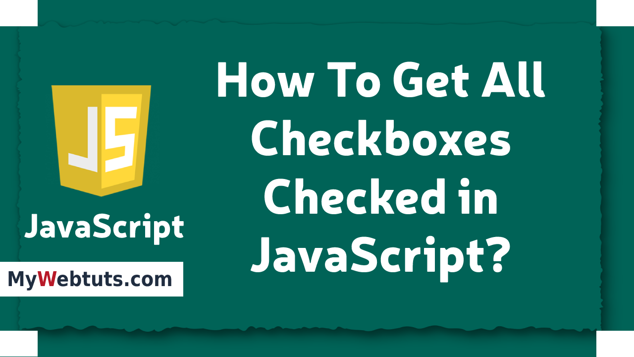 Javascript Get All Checked Checkboxes Values Example   MyWebtuts.com