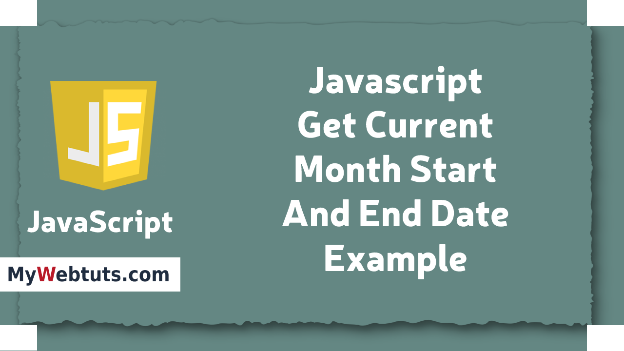 Javascript Get Current Month Start And End Date Example ...
