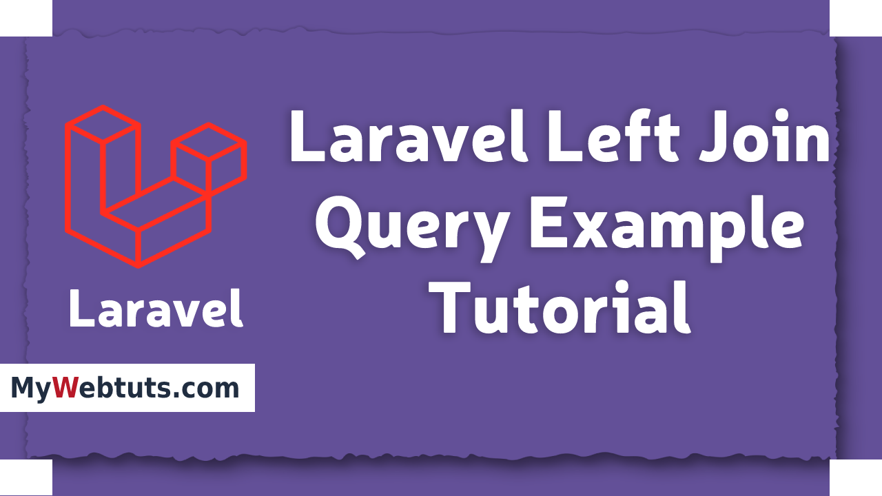 Laravel Left Join Query Example Tutorial