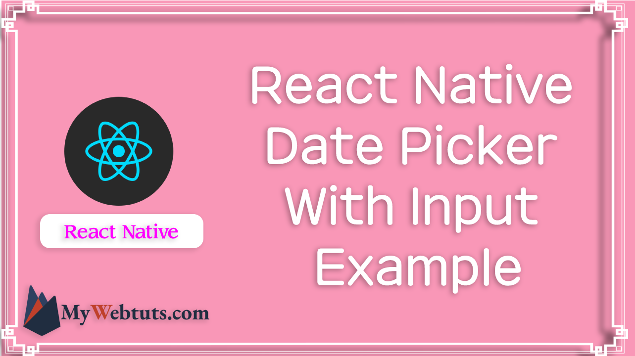 React Native Date Picker With Input Example